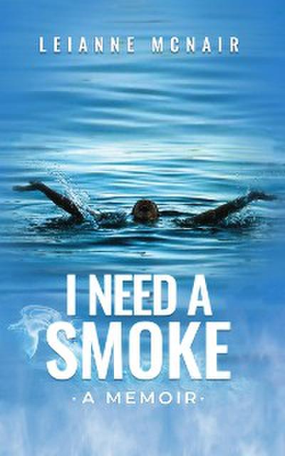 I Need a Smoke