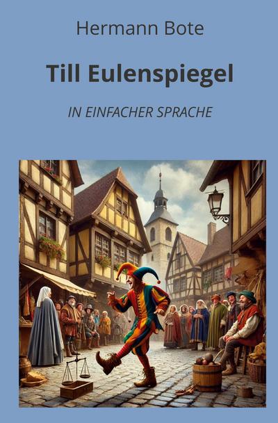 Till Eulenspiegel: In Einfacher Sprache