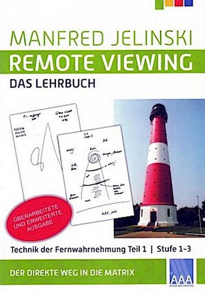 Remote Viewing - das Lehrbuch Teil 1-4 / Remote Viewing - das Lehrbuch Teil 1. .1