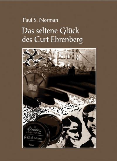 Das seltene Glück des Curt Ehrenberg