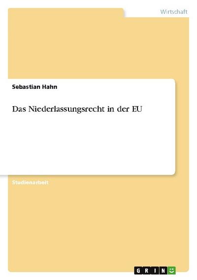 Das Niederlassungsrecht in der EU