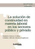 La solución de continuidad en materia laboral en los sectores público y privado.