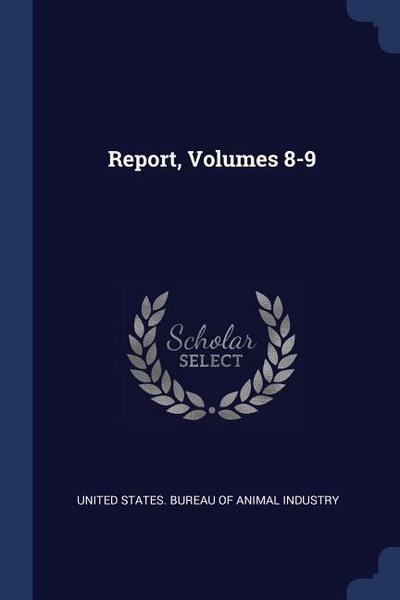 Report, Volumes 8-9