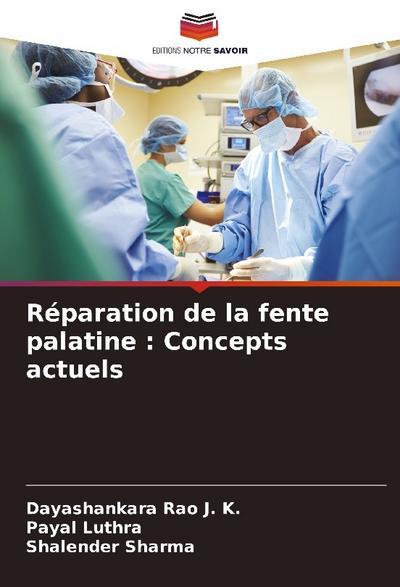 Réparation de la fente palatine : Concepts actuels