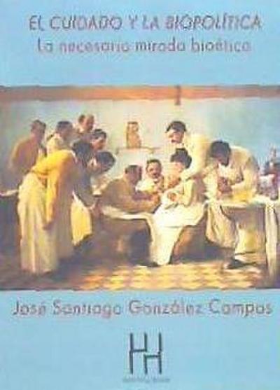 El cuidado y la biopolítica : la necesaria mirada bioética
