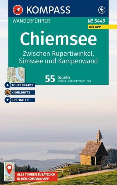 KOMPASS Wanderführer Chiemsee, Zwischen Rupertiwinkel, Simssee und Kampenwand, 55 Touren mit Extra-Tourenkarte
