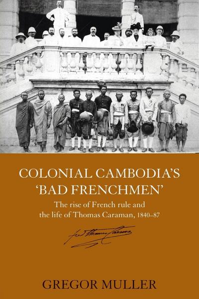 Colonial Cambodia’s ’Bad Frenchmen’
