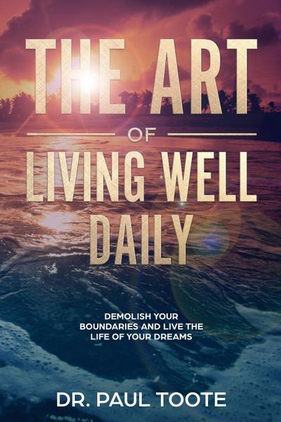 The Art of Living Well Daily