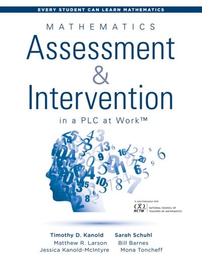 Mathematics Assessment and Intervention in a PLC at Work™