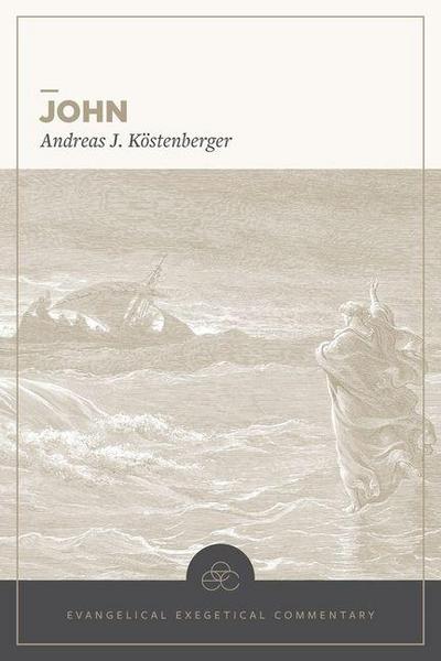 John: Evangelical Exegetical Commentary
