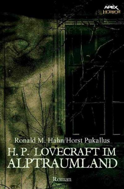 H. P. LOVECRAFT IM ALPTRAUMLAND