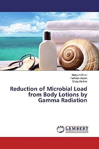 Reduction of Microbial Load from Body Lotions by Gamma Radiation