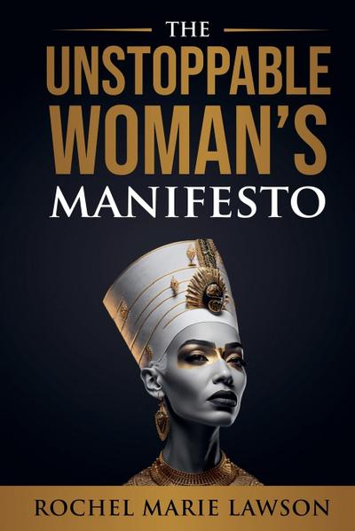 The Unstoppable Woman’s Manifesto