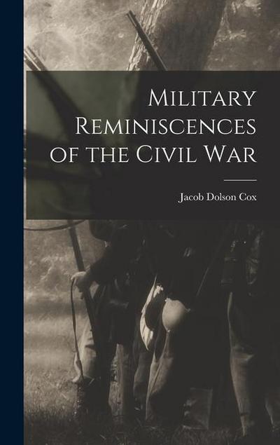 Military Reminiscences of the Civil War