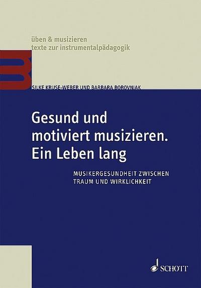 Gesund und motiviert musizieren - Ein Leben lang