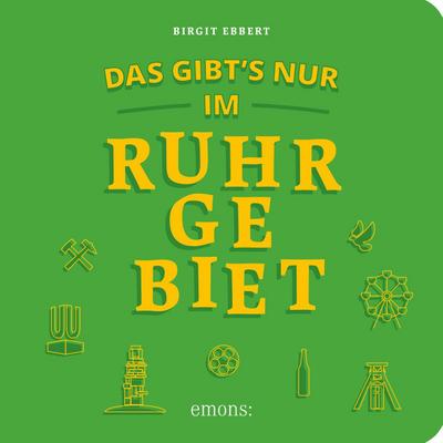 Das gibt´s nur im Ruhrgebiet: Reiseführer