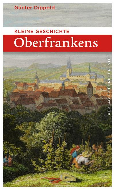Kleine Geschichte Oberfrankens 