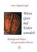 Wenn Gott auf Erden wandelt