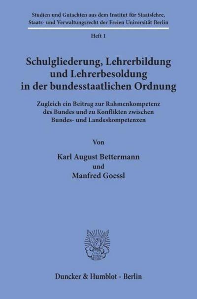 Schulgliederung, Lehrerbildung und Lehrerbesoldung in der bundesstaatlichen Ordnung.