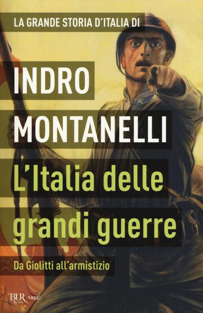 La grande storia d’Italia. L’Italia delle grandi guerre. Da Giolitti all’armistizio