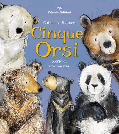 Cinque orsi. Storia di un’amicizia