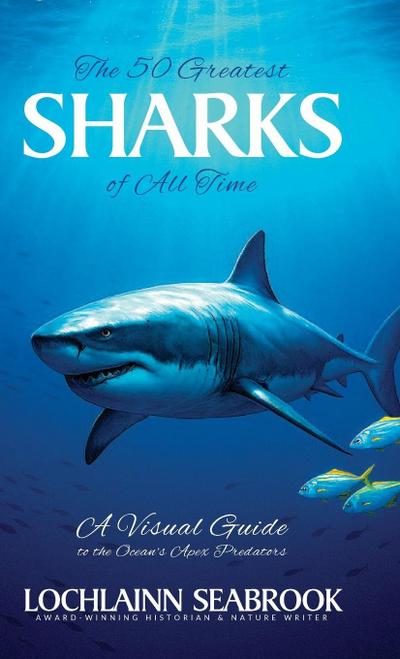 The 50 Greatest Sharks of All Time