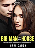 Big Man of the House Spanks Hot Brat Sex Story Surprise Pregnancy for Younger Woman Erotica (Dirty Father Taboo, #4)
