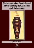 Die hermetischen Symbole und ihre Beziehung zur Alchemie und Freimaurerei