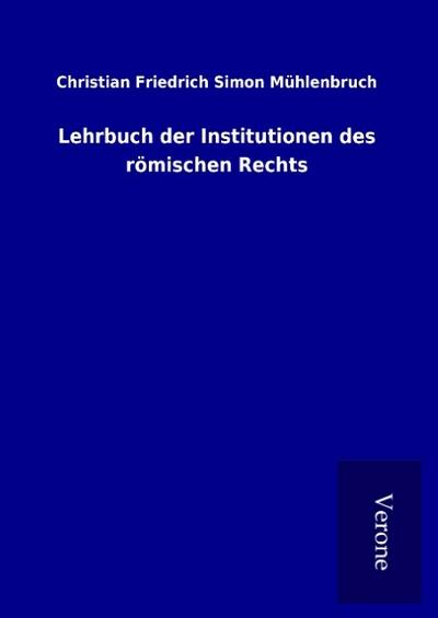 Lehrbuch der Institutionen des römischen Rechts