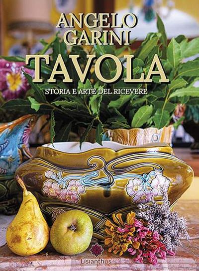 Garini, A: Tavola. Storia e arte del ricevere