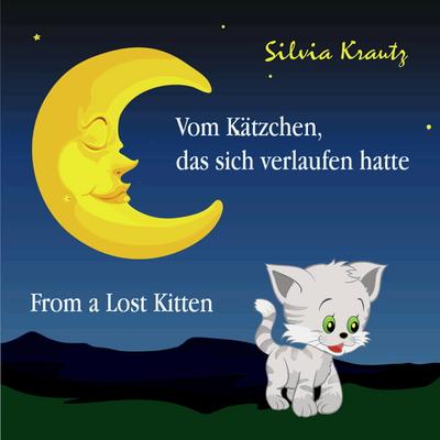 Vom Kätzchen, das sich verlaufen hatte/From a Lost Kitten