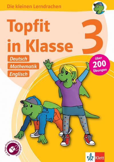 Klett Topfit in Klasse 3: Deutsch, Mathematik, Englisch: Über 200 Übungen für die Grundschule (Die kleinen Lerndrachen)