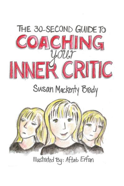 The 30-Second Guide to Coaching your Inner Critic