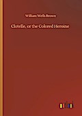 Clotelle, or the Colored Heroine