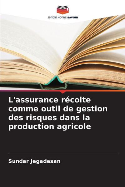 L’assurance récolte comme outil de gestion des risques dans la production agricole