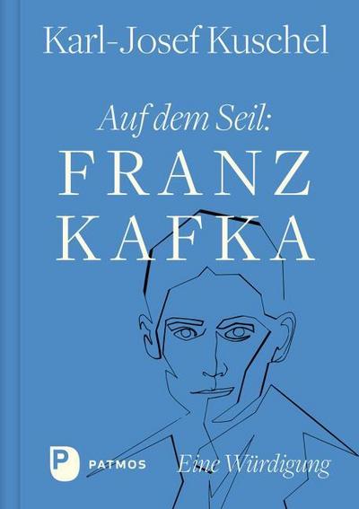 Auf dem Seil: Franz Kafka