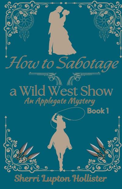 How to Sabotage a Wild West Show