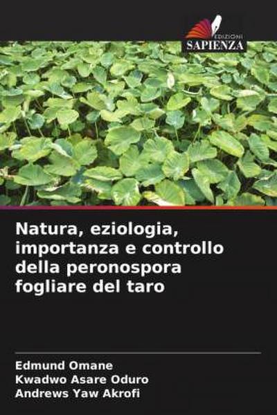 Natura, eziologia, importanza e controllo della peronospora fogliare del taro