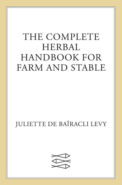 The Complete Herbal Handbook for Farm and Stable