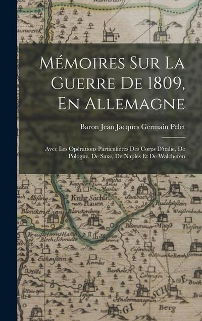 Mémoires Sur La Guerre De 1809, En Allemagne