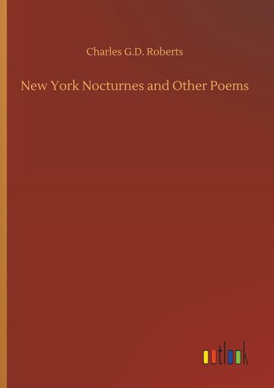 New York Nocturnes and Other Poems