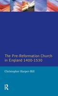 The Pre-Reformation Church in England 1400-1530