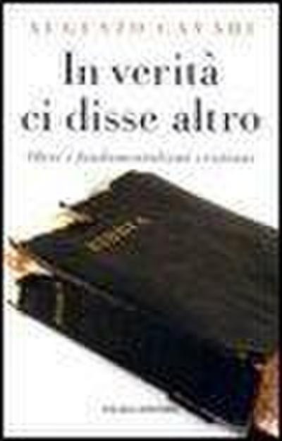 In verità, in verità ci disse altro
