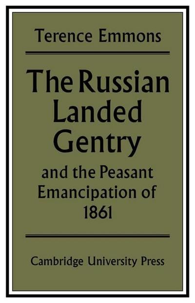 The Russian Landed Gentry and the Peasant Emancipation of 1861