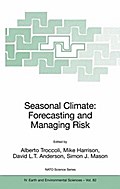 Seasonal Climate: Forecasting and Managing Risk