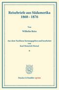 Reisebriefe aus Südamerika 1868-1876.