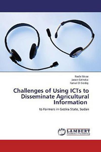 Challenges of Using ICTs to Disseminate Agricultural Information