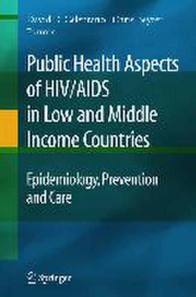 Public Health Aspects of Hiv/AIDS in Low and Middle Income Countries: Epidemiology, Prevention and Care