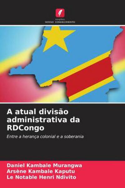 A atual divisão administrativa da RDCongo
