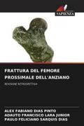 FRATTURA DEL FEMORE PROSSIMALE DELL’ANZIANO
